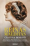 Reinas malditas: Emperatriz Sissi, María Antonieta, Eugenia de Montijo, Alejandra Romanov y otras reinas marcadas por la tragedia (Best Seller)